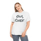 Oui, Chef T-shirt